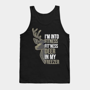 Funny Hunter Dad Im into fitness deer in my freezer Hunting Tank Top